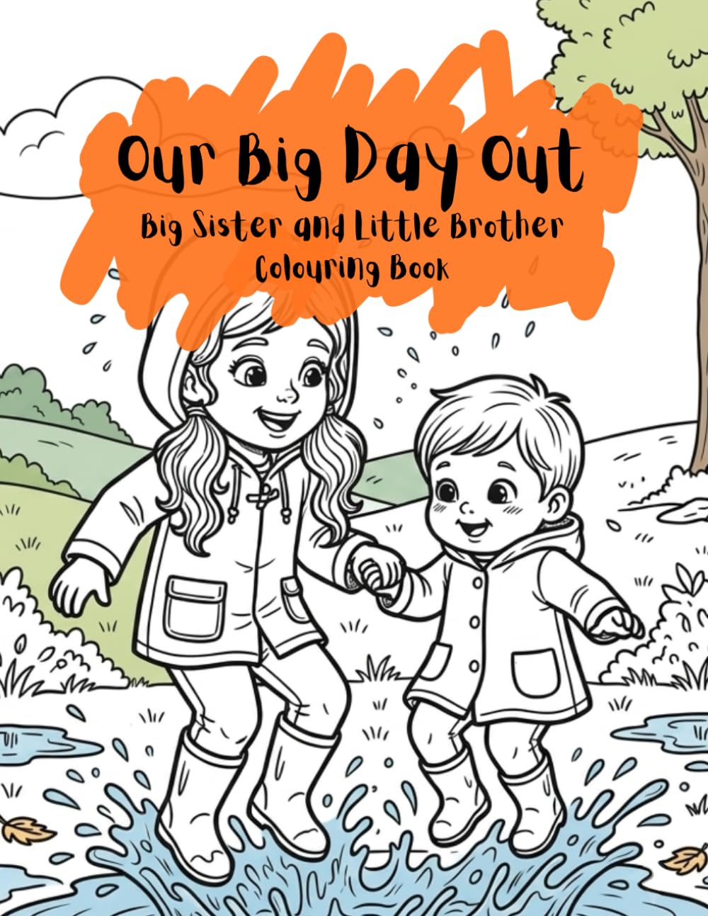 Our Big Day Out - Big Sister and Little Brother: Colouring Book for Big Sisters Ages 3-9