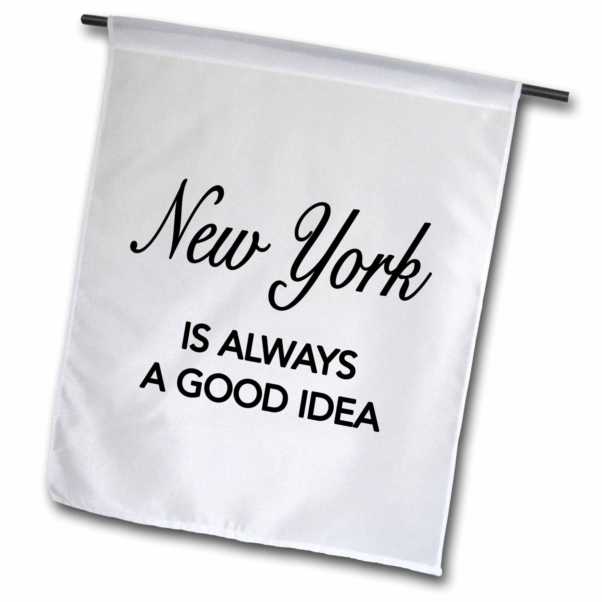 3dRose fl_163815_1 New York is Always a Good Idea NYC Garden Flag, 12 by 18-Inch