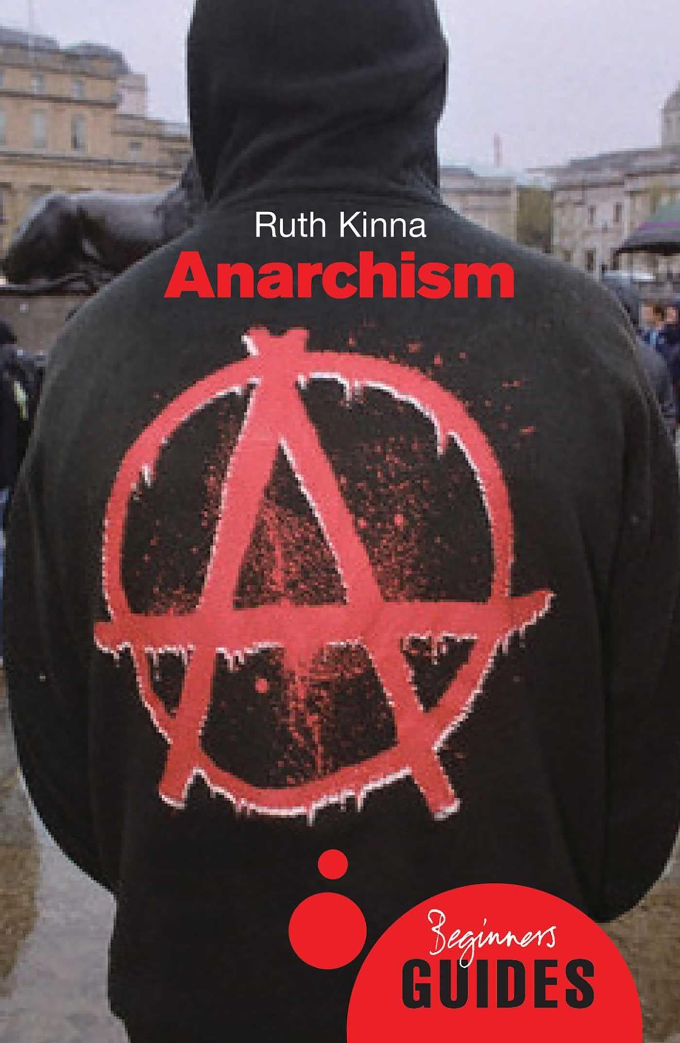 Anarchism : A Beginner's Guide by Ruth Kinna (2009, Trade Paperback)