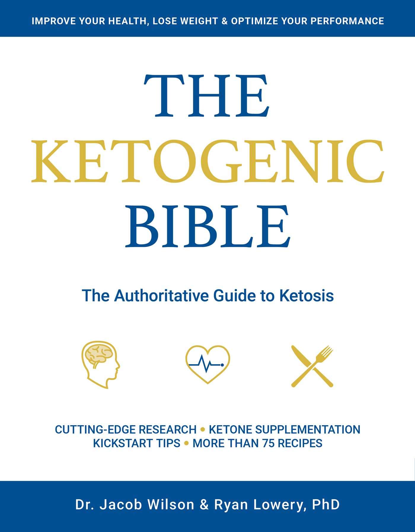 Ketogenic Bible: The Authoritative Guide to Ketosis