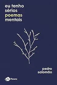 Eu tenho sérios poemas mentais