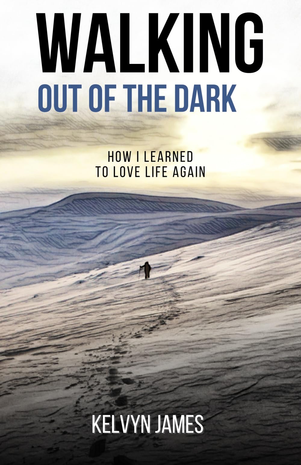Walking out of the Dark: How I learned to love life again
