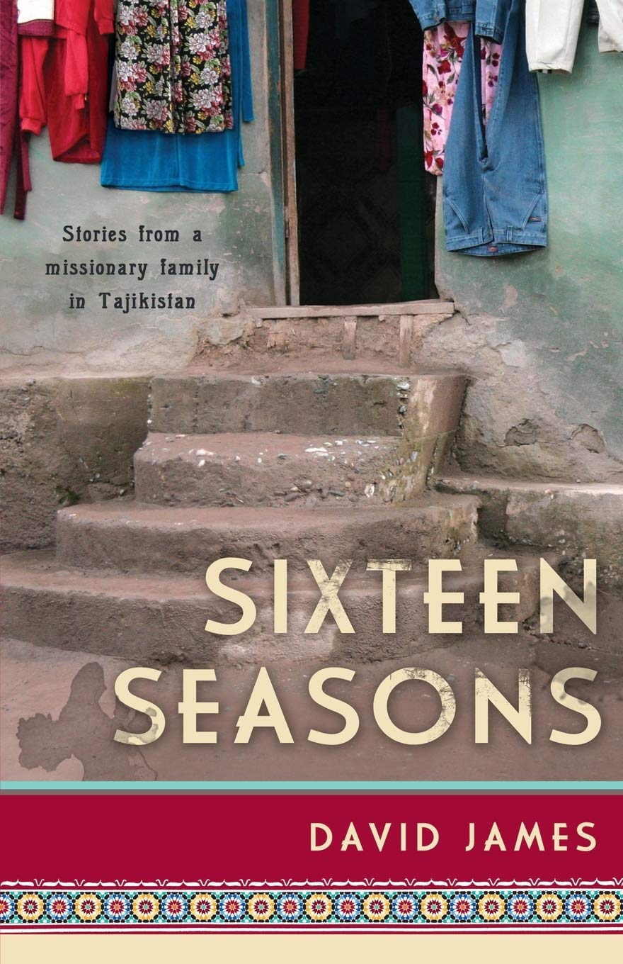 Sixteen Seasons: Stories from a Missionary Family in Tajikistan