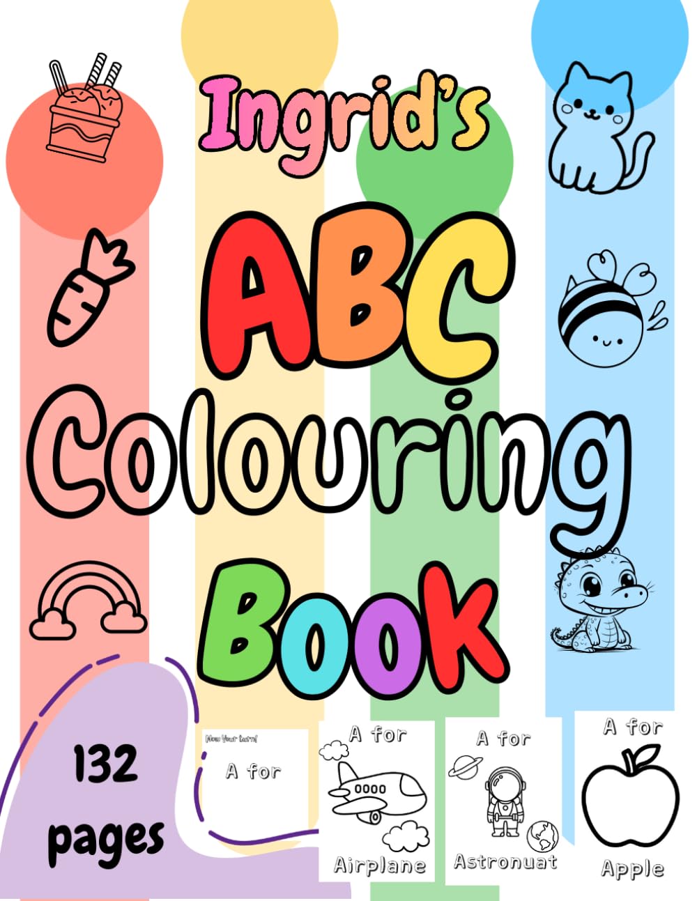 Ingrid's ABC colouring book: A Fun First Alphabet Learning & Creative Book for Toddlers and Preschoolers