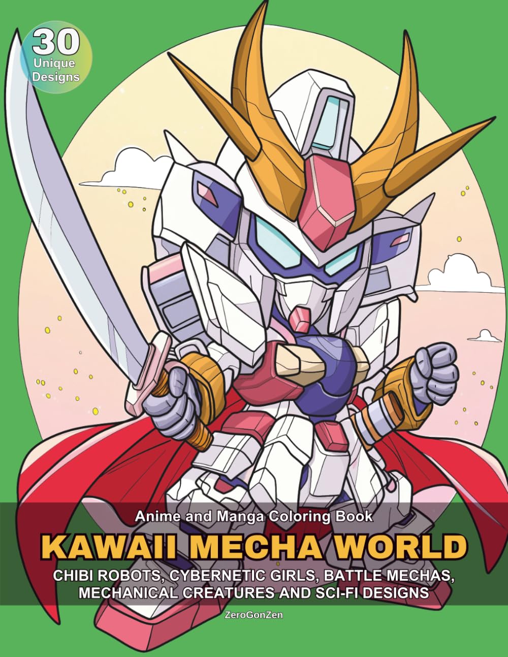 Anime and Manga Coloring Book Kawaii Mecha World: Chibi Robots, Cybernetic Girls, Battle Mechas, Mechanical Creatures and Sci-Fi Designs