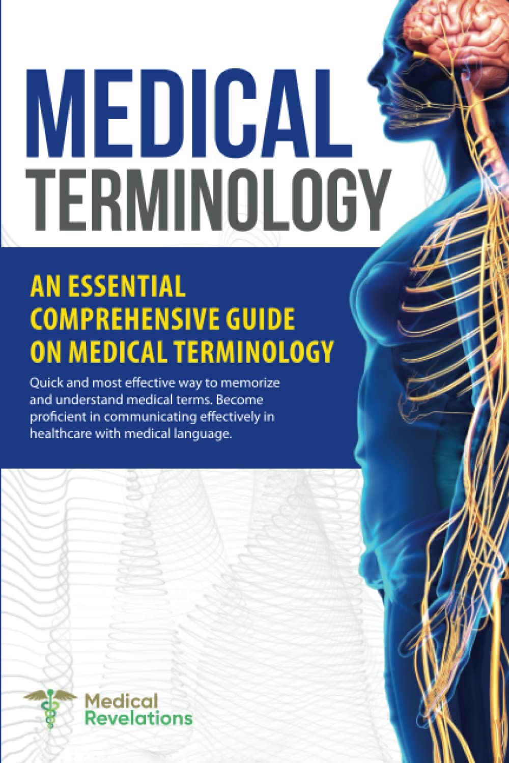 Medical Terminology: An Essential Comprehensive Guide Medical Terminology. Quick and most effective way to memorize and understand medical terms. ... in healthcare with medical language.