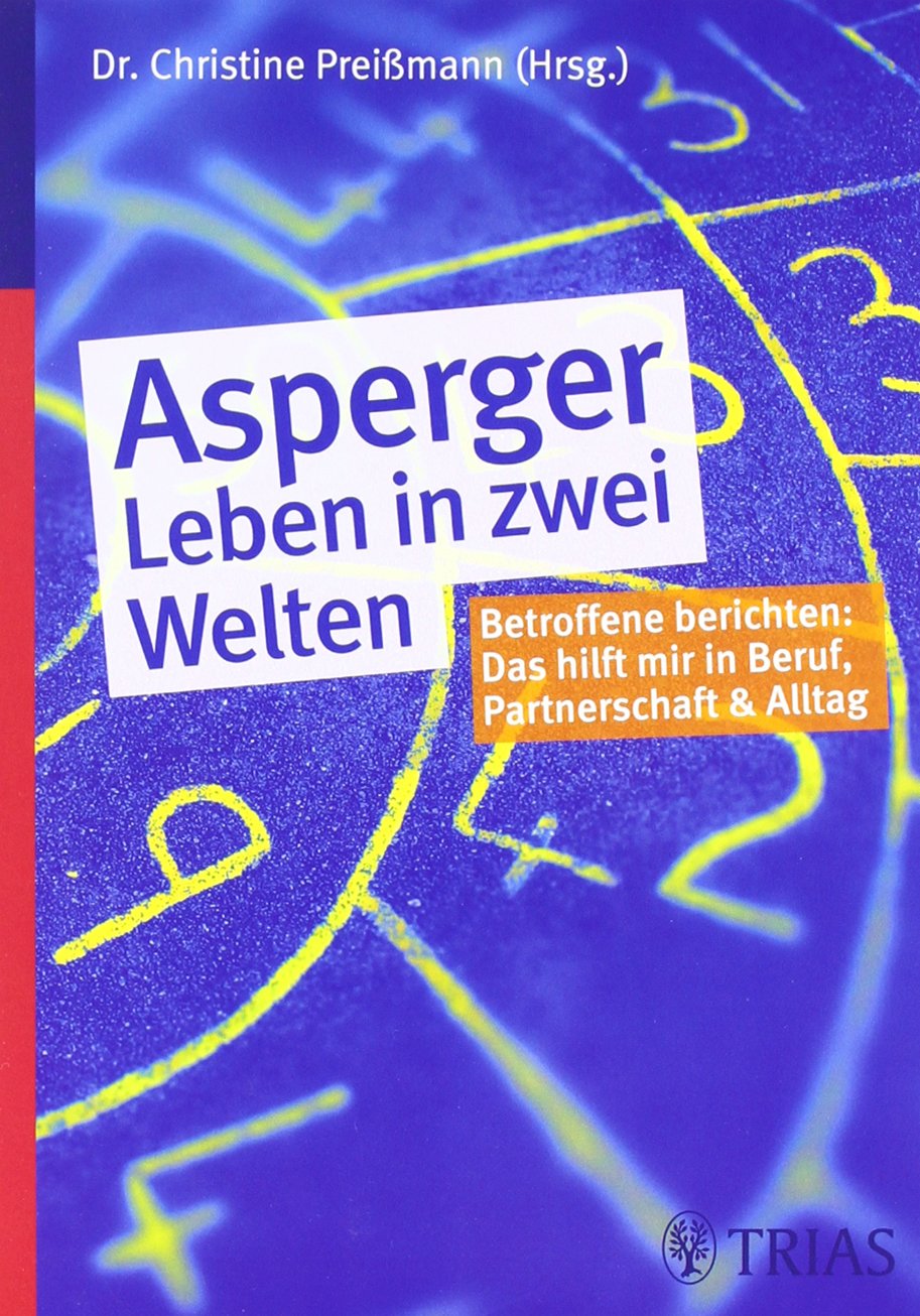 Asperger - Leben in zwei Welten: Betroffene berichten: Das hilft mir in