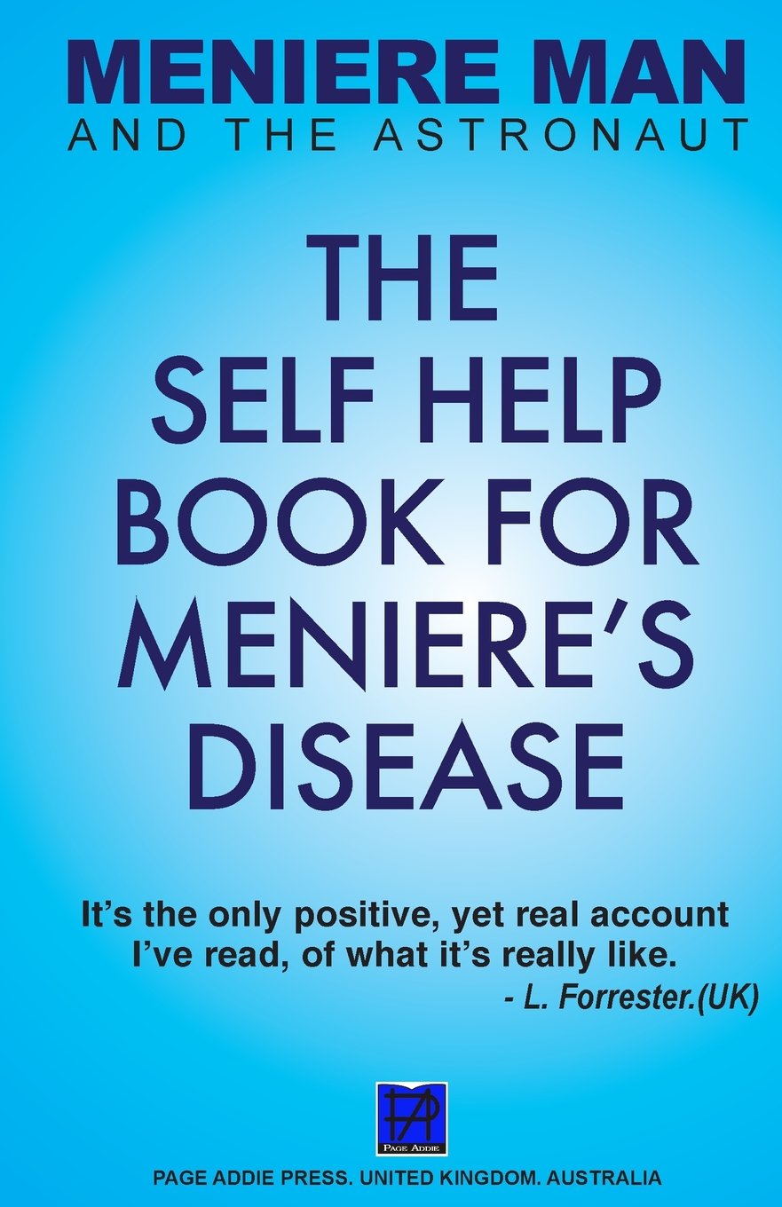 Meniere Man And The Astronaut. The Self Help Book For Meniere's Disease: 2 (Meniere Man Mindful Recovery Series)