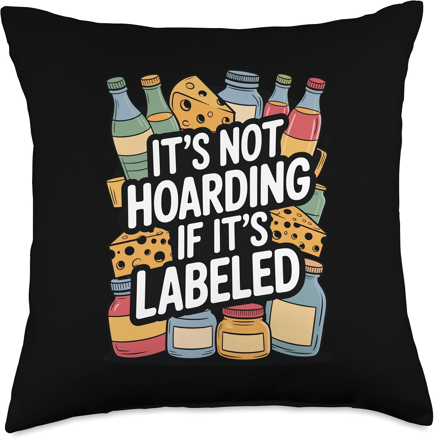It's Not Hoarding If It's Labeled Funny Home Organizer Throw Pillow