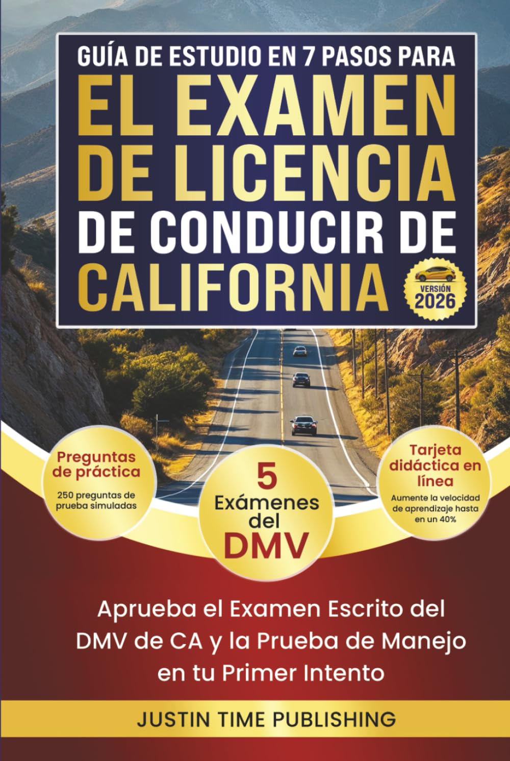 Guía de Estudio de 7 Pasos para el Examen de Licencia de Conducir de California: Apruebe los Exámenes Escritos y Prácticos de Manejo del DMV de CA en ... Exam - Written & Behind-the-Wheel Test)
