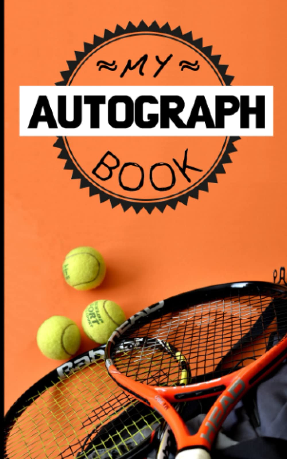 My Autograph Book: Tennis fans cover, Favorite sports stars, signature Celebrity.