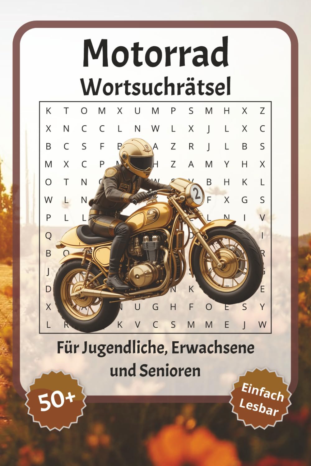 Motorrad Wortsuchrätsel: Wortsuchrätsel mit leicht lesbarer Schrift zu Motorräder, Motorradteile, Dirtbikes und mehr | 6x9 Zoll, 110 Seiten | Über 50 ... für Urlaub, Feiertage und Entspannung