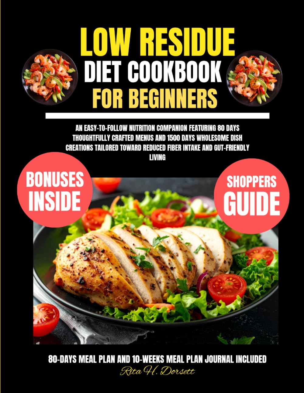 Low Residue Diet Cookbook For Beginners: An Easy-to-Follow Nutrition Companion Featuring 80 Days Thoughtfully Crafted Menus and 1500 Days Wholesome ... Dorsett Diet and Nutrition Cookbook Series)