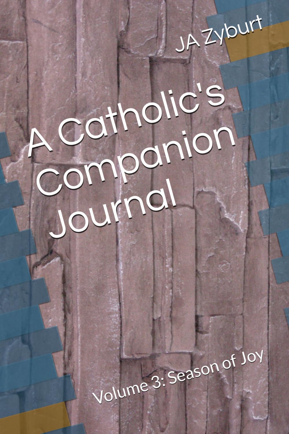 A Catholic's Companion Journal: Volume 3: Season of Joy