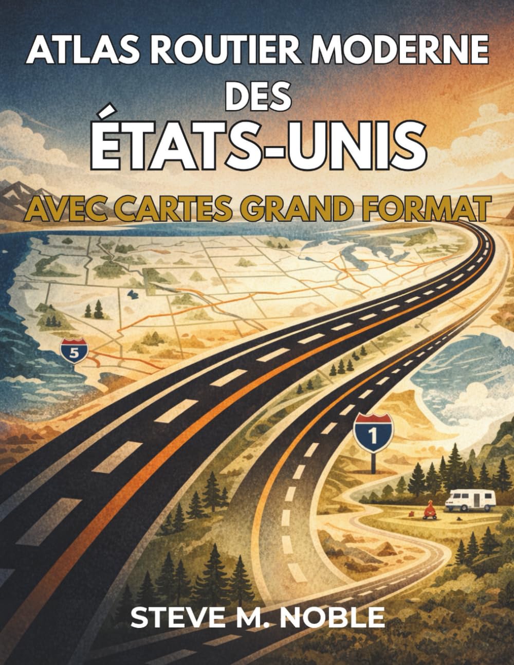 Atlas Routier Moderne des États-Unis avec Cartes Grand Format: Guidage clair pour itinéraires en camping-car, parcs nationaux, planification des ... panoramiques et emplacements de camping