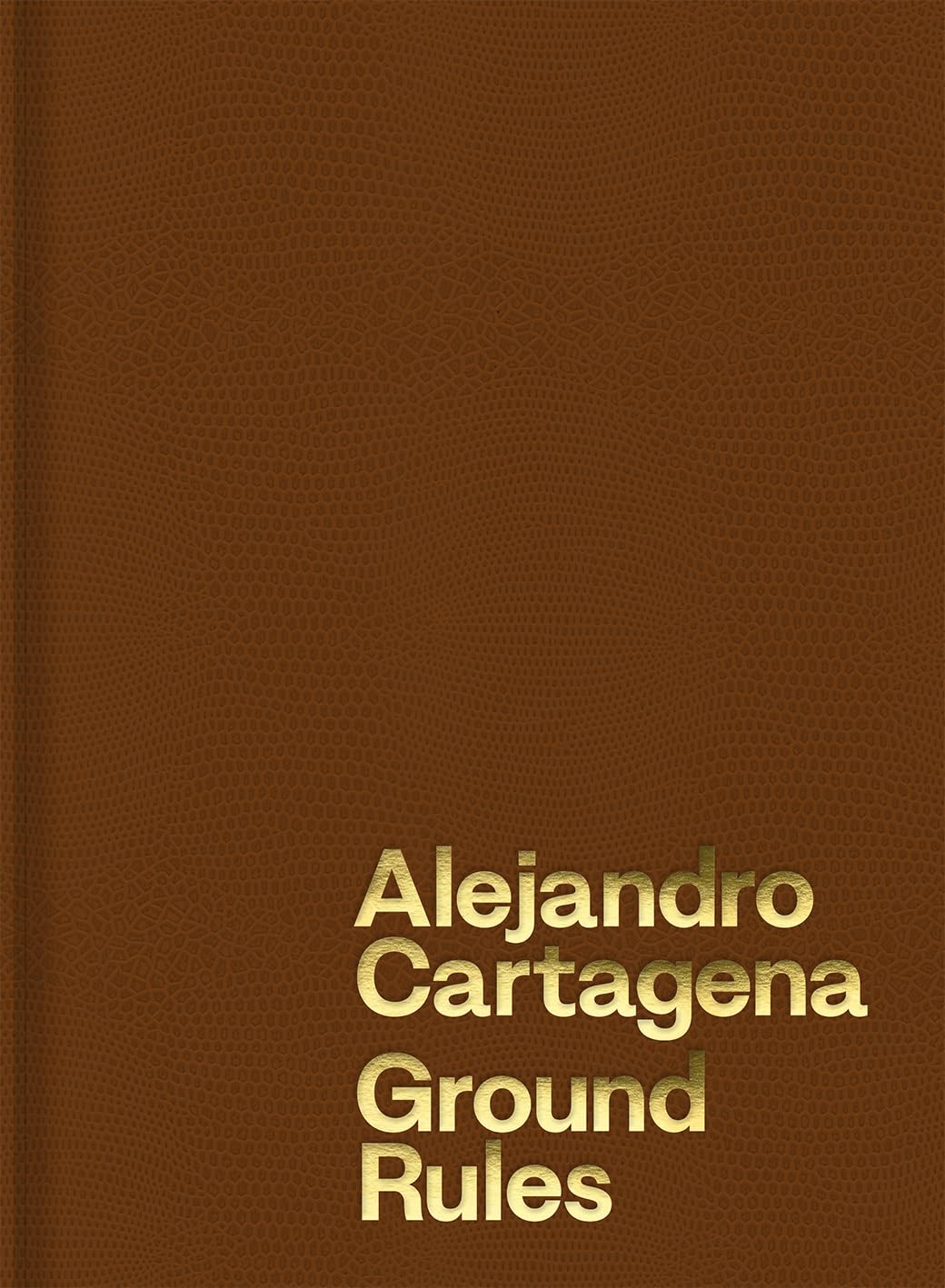 Alejandro Cartagena Ground Rules HARDBACK 9781597115728