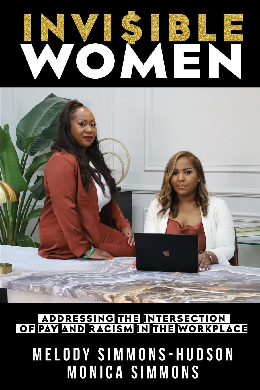 The Invisible Women: Addressing the Intersection of Pay and Racism In The Workplace