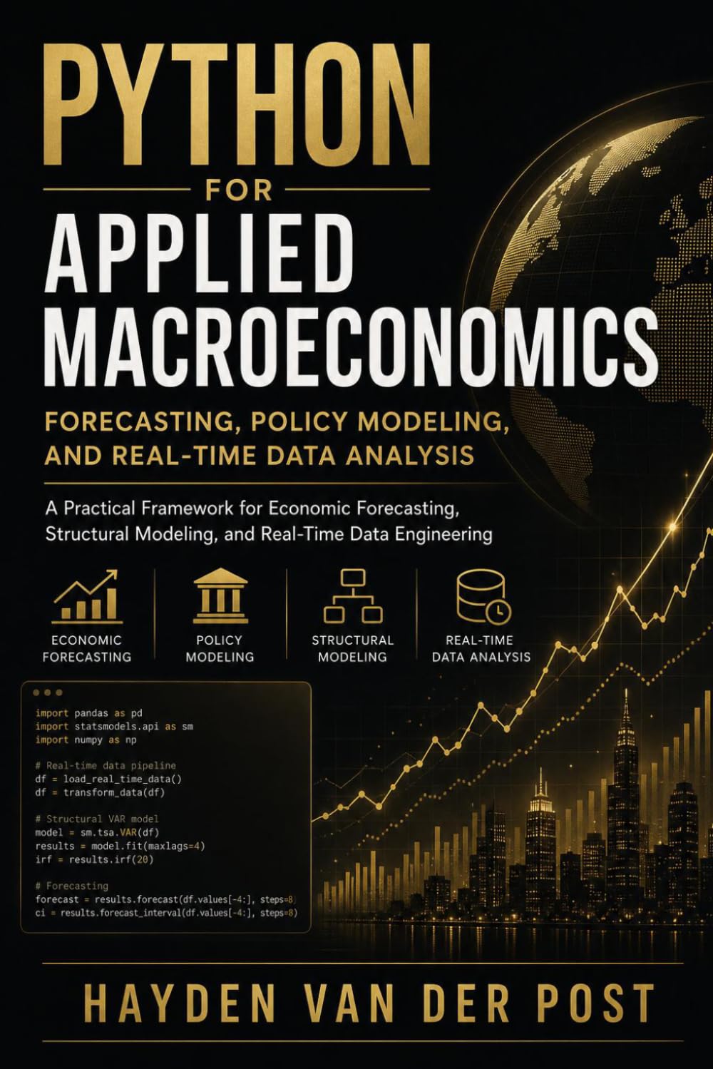 Python for Applied Macroeconomics: Forecasting, Policy Modeling, and Real-Time Data Analysis: A Practical Framework for Economic Forecasting, ... Series, Quantitative Economics with Python)