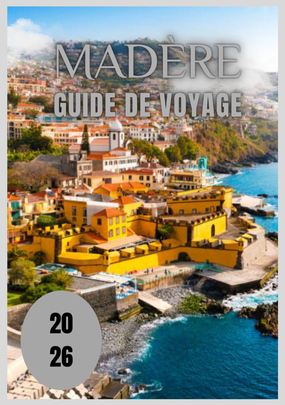 Madère Guide de voyage 2026
