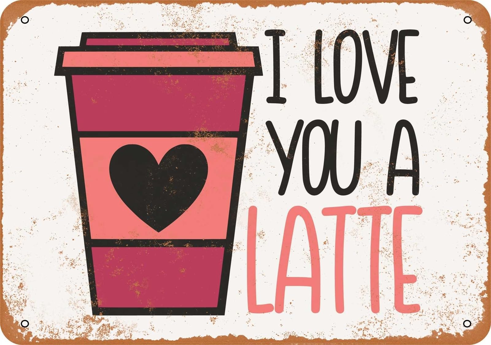 Miaomansenstore Metal Sign - Love You A Latte - Vintage Look Home Decor