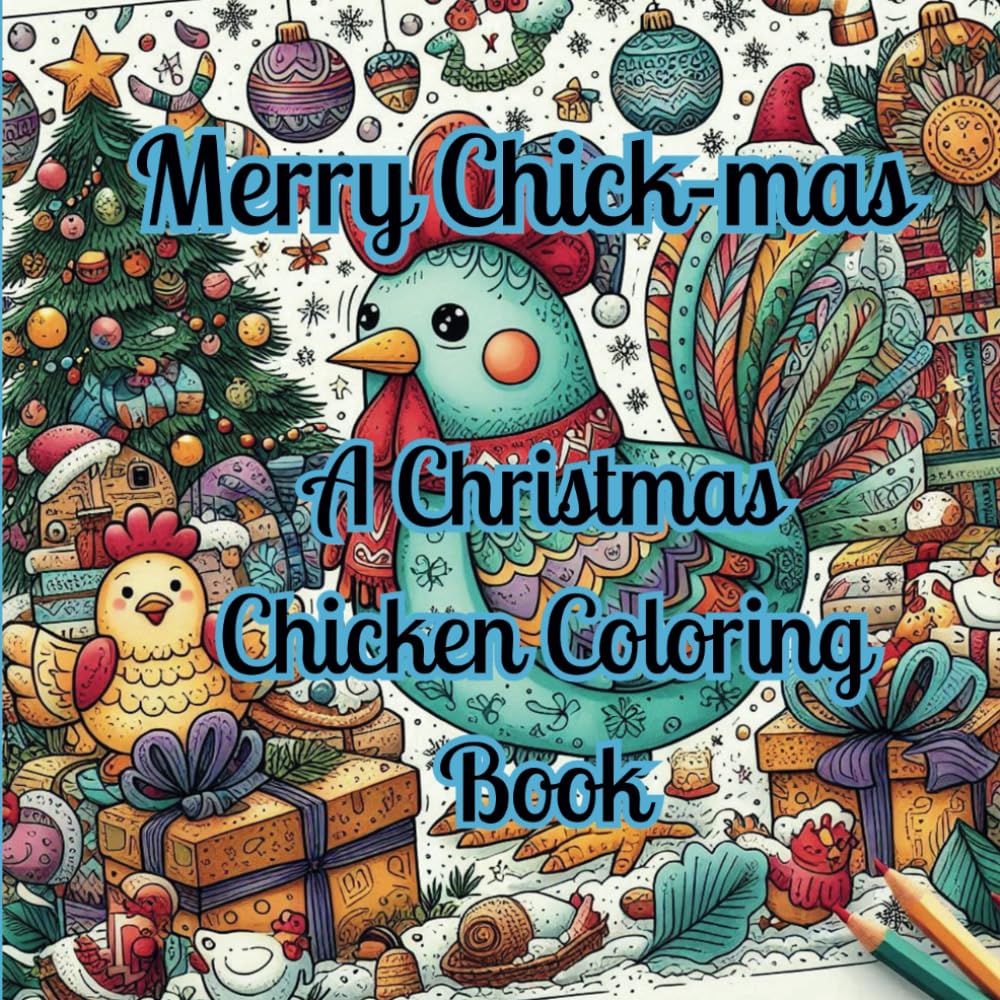 Merry Chick-mas: A Christmas Chicken Coloring Book (Merry Christmas FUN!)