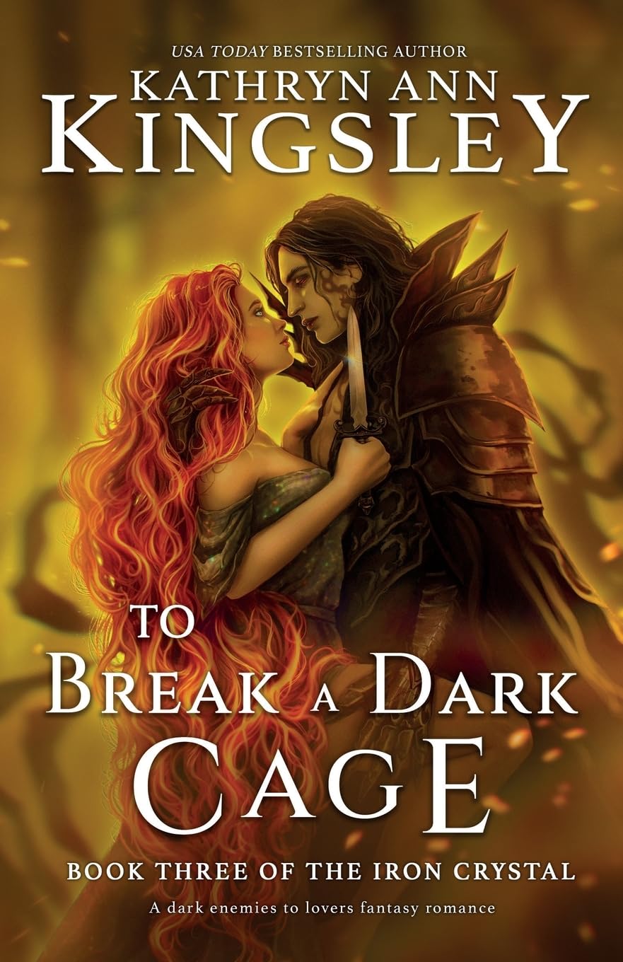 To Break a Dark Cage: A dark enemies to lovers fantasy romance: 3 (The Iron Crystal)
