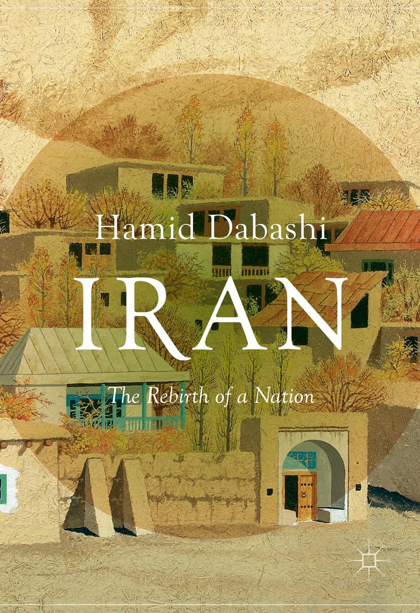 Iran: The Rebirth of a Nation