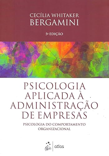 Psicologia Aplicada À Administração De Empresas: Psicologia Do Comportamento Organizacional