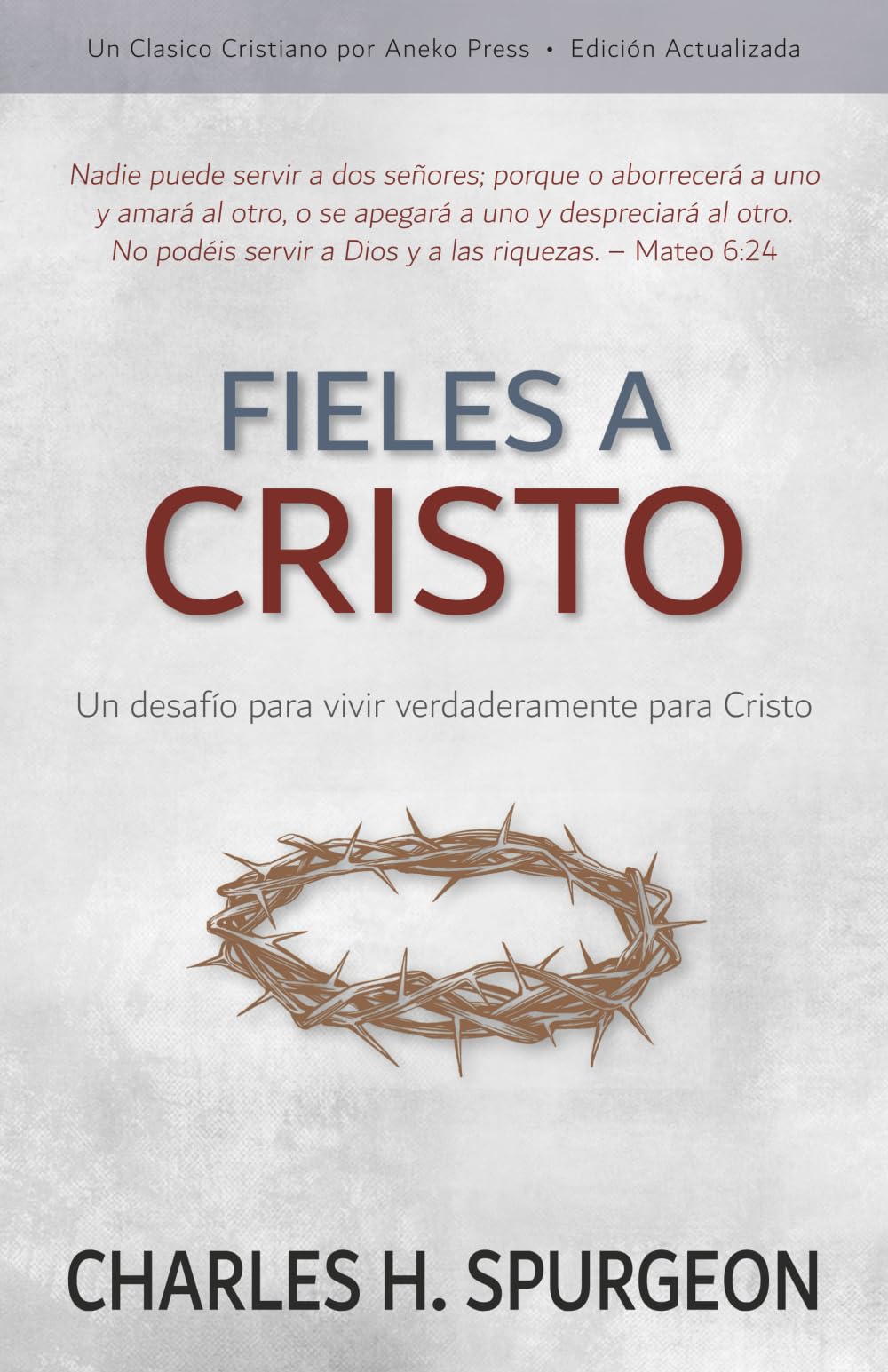 Fieles a Cristo: Un desafío para vivir verdaderamente para Cristo