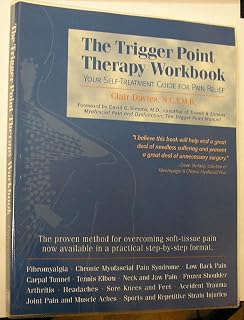 The Trigger Point Therapy Workbook: Your Self-Treatment Guide for Pain Relief