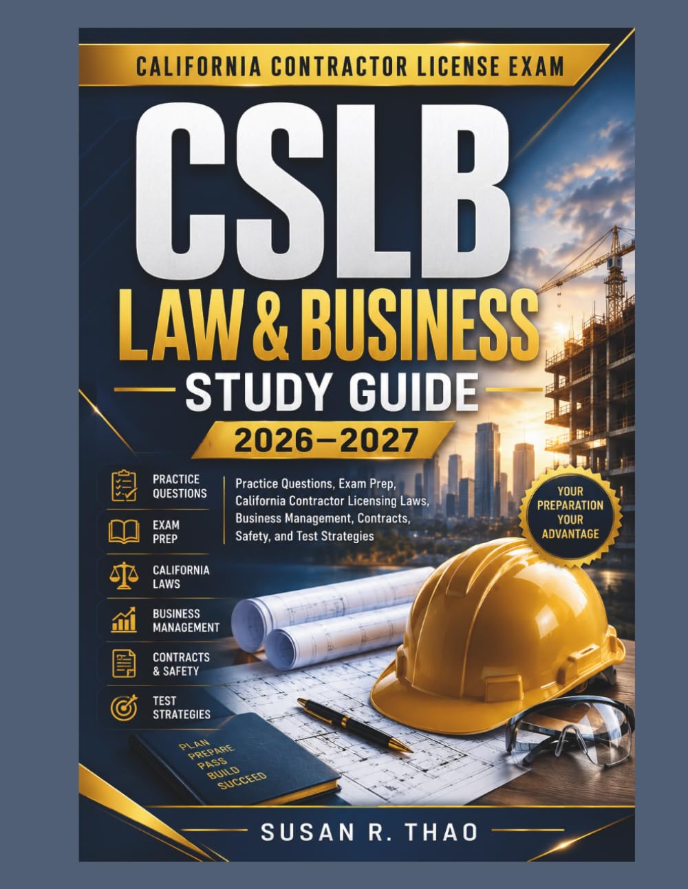 CSLB Law & Business Study Guide 2026–2027: Practice Questions, Exam Prep, California Contractor Licensing Laws, Business Management, Contracts, Safety, and Test Strategies