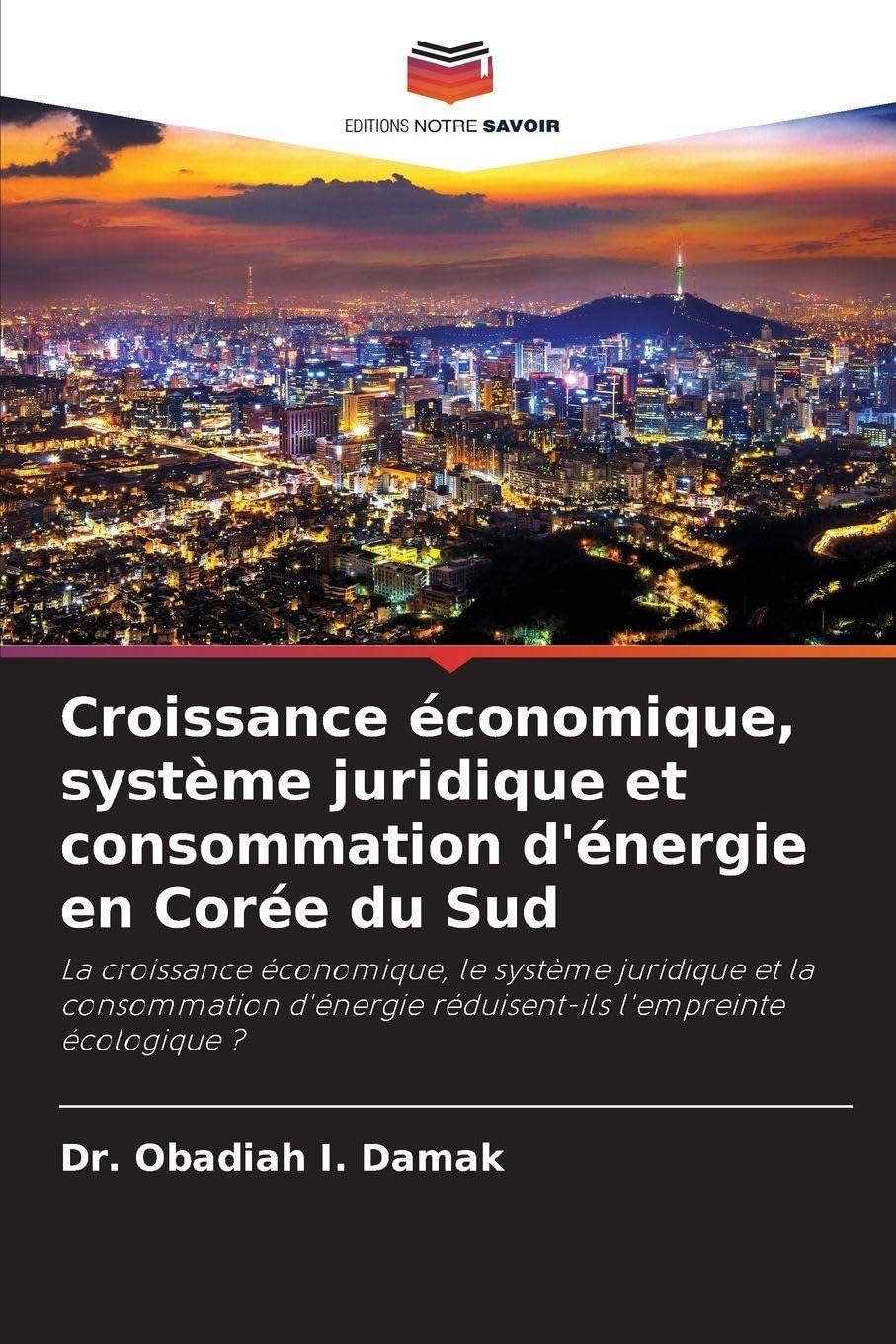Croissance économique, système juridique et consommation d'énergie en Corée du Sud: La croissance économique, le système juridique et la consommation d'énergie réduisent-ils l'empreinte écologique ?