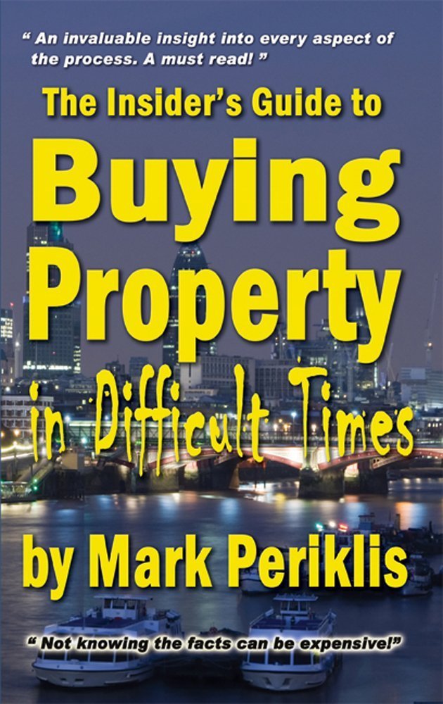 The Insider's Guide to Buying Property in Difficult Times
