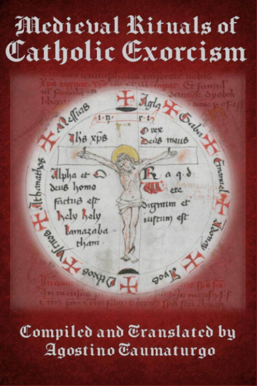 Medieval Rituals of Catholic Exorcism: Taumaturgo, Agostino ...