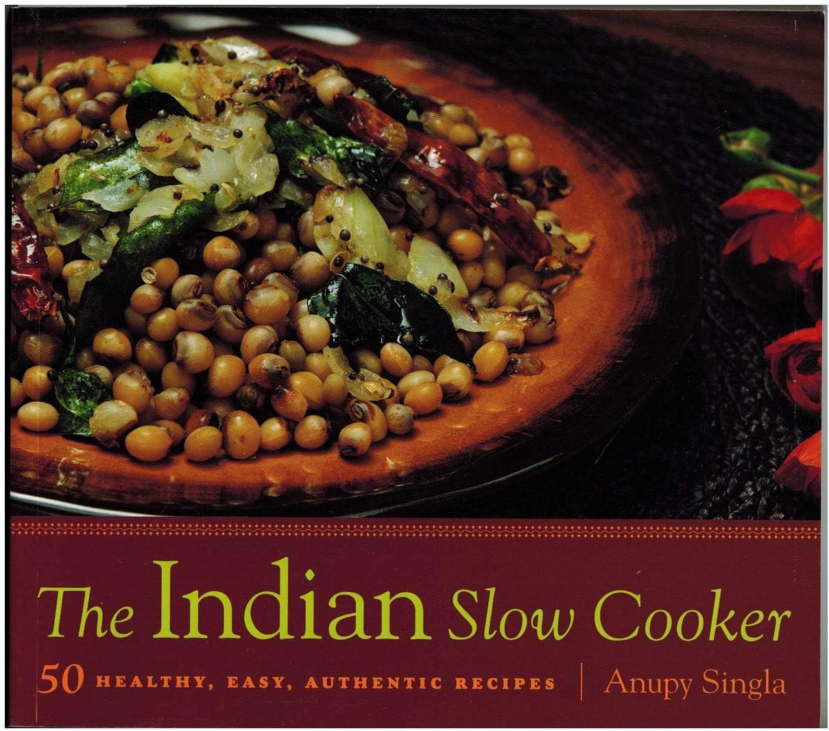 The Indian Slow Cooker: 50 Healthy, Easy, Authentic Recipes Paperback – September 7, 2010