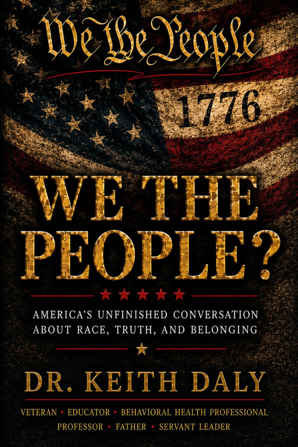 WE THE PEOPLE?: America's Unfinished Conversation About Race, Truth, and Belonging