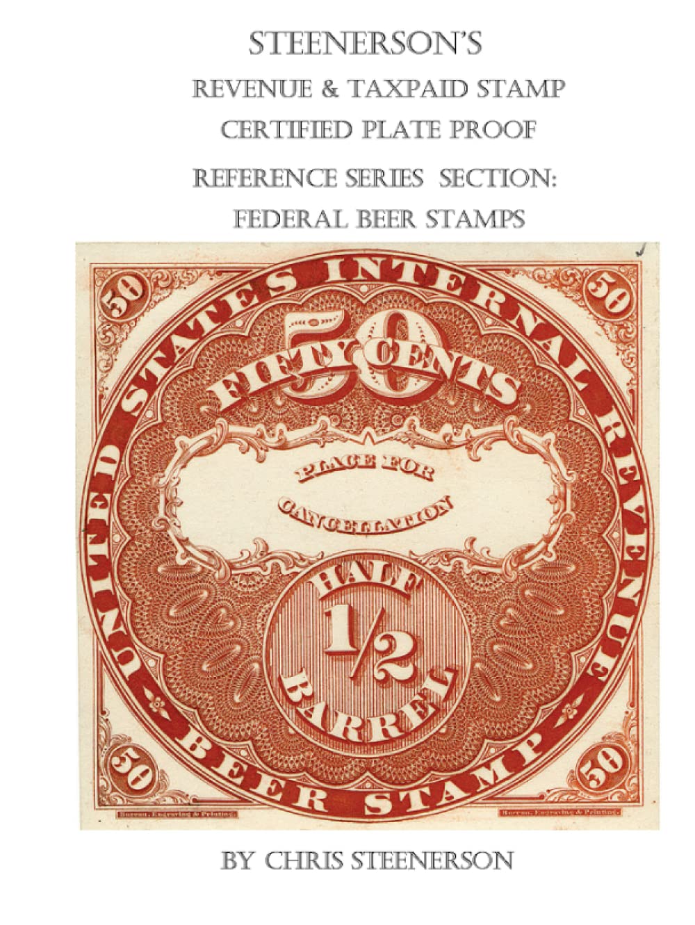 Steenerson's Revenue & Taxpaid Stamp Certified Plate Proof Reference Series - Federal Beer Stamps