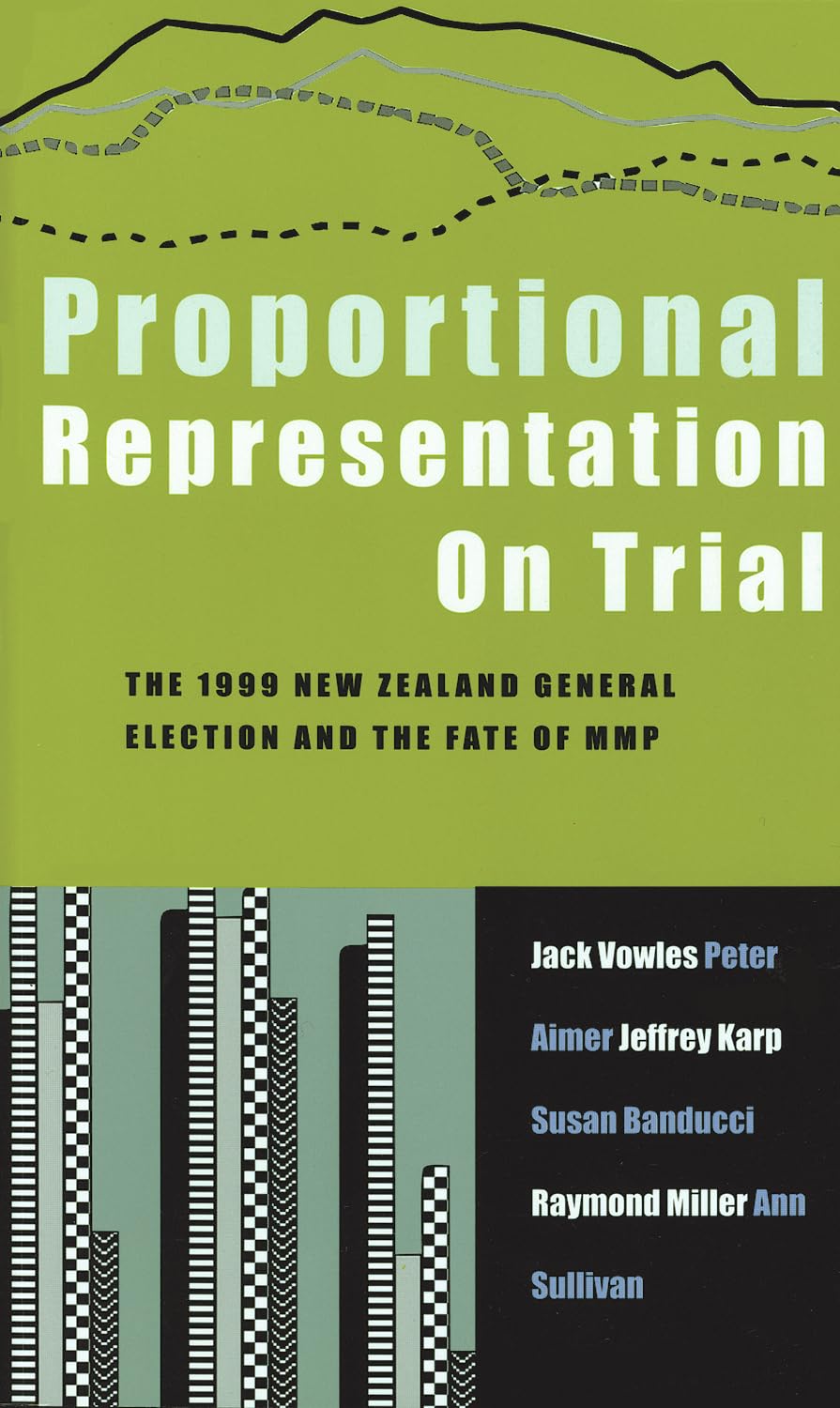 Buy Proportional Representation on Trial: The 1999 New Zealand General Election and the Fate of Mmp — BookShops.in