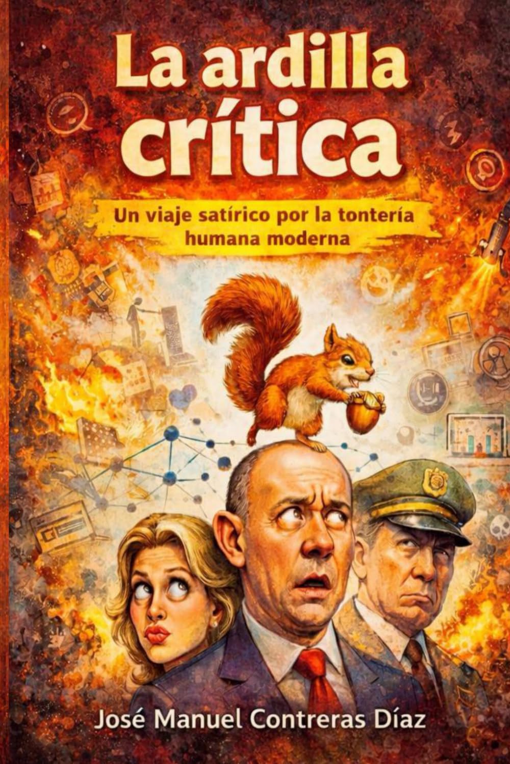 La ardilla crítica: Ensayo satírico sobre la sociedad moderna y sus absurdos cotidianos