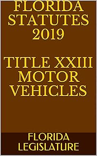 FLORIDA STATUTES 2019 TITLE XXIII MOTOR VEHICLES