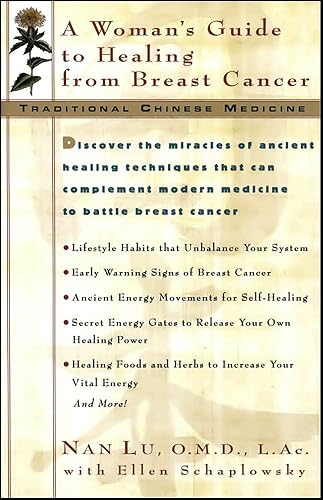 Traditioal Chinese Medicine: A Woman's Guide to Healing From Breast Cancer (Traditional Chinese Medicine)