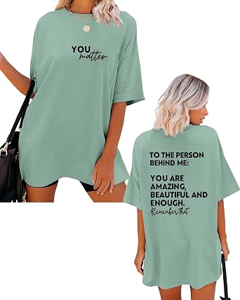 You Matter to The Person Behind Me Tshirt You are Amazing Beautiful and Enough Shirts Short Sleeve Women Casual Tee Tops