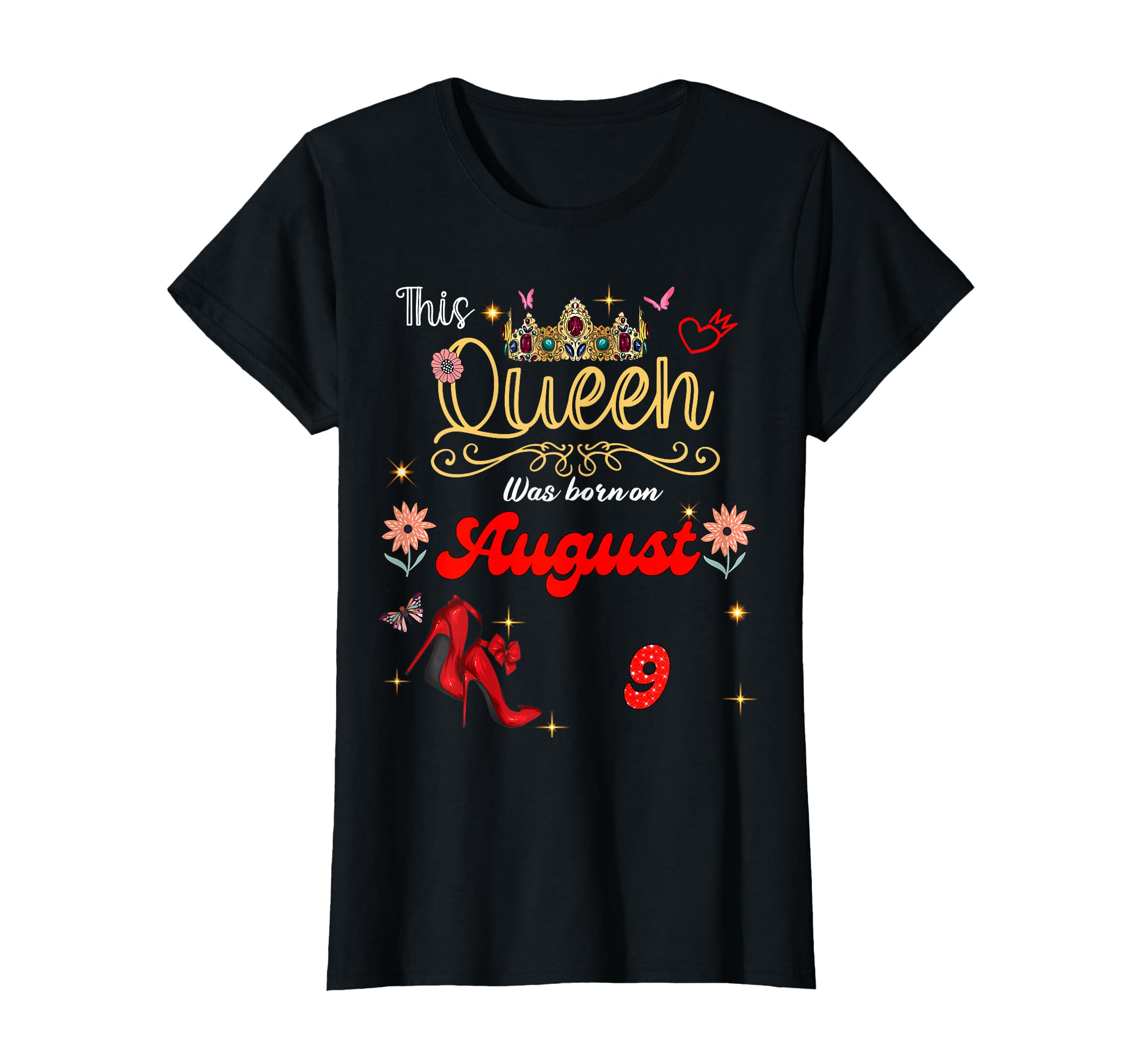 A Queen Was Born on August 9 August 9th Birthday T-Shirt