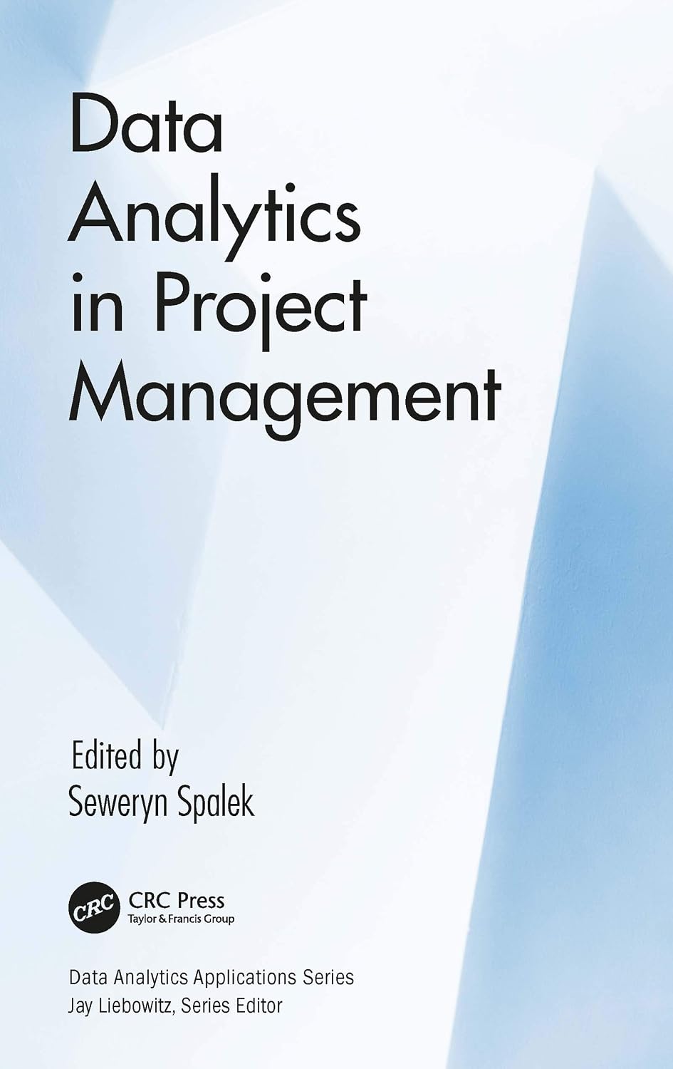 Data Analytics in Project Management (Data Analytics Applications)