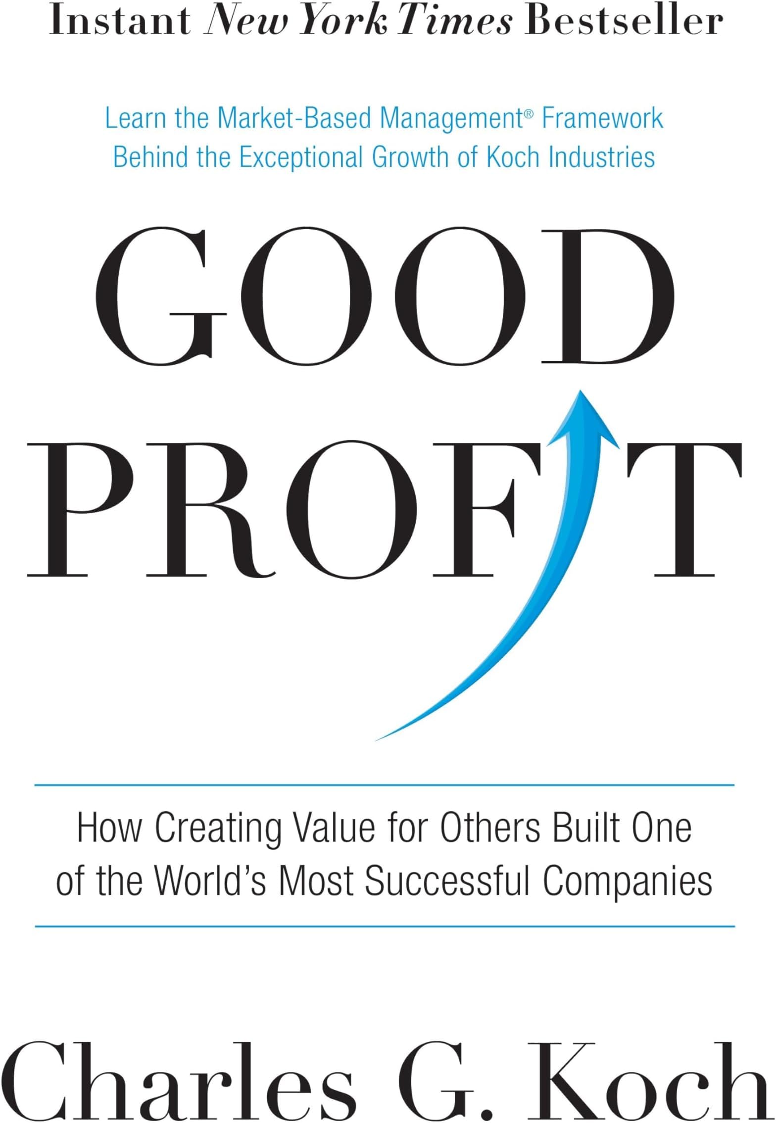 Good Profit: How Creating Value for Others Built One of the World's Most Successful Companies