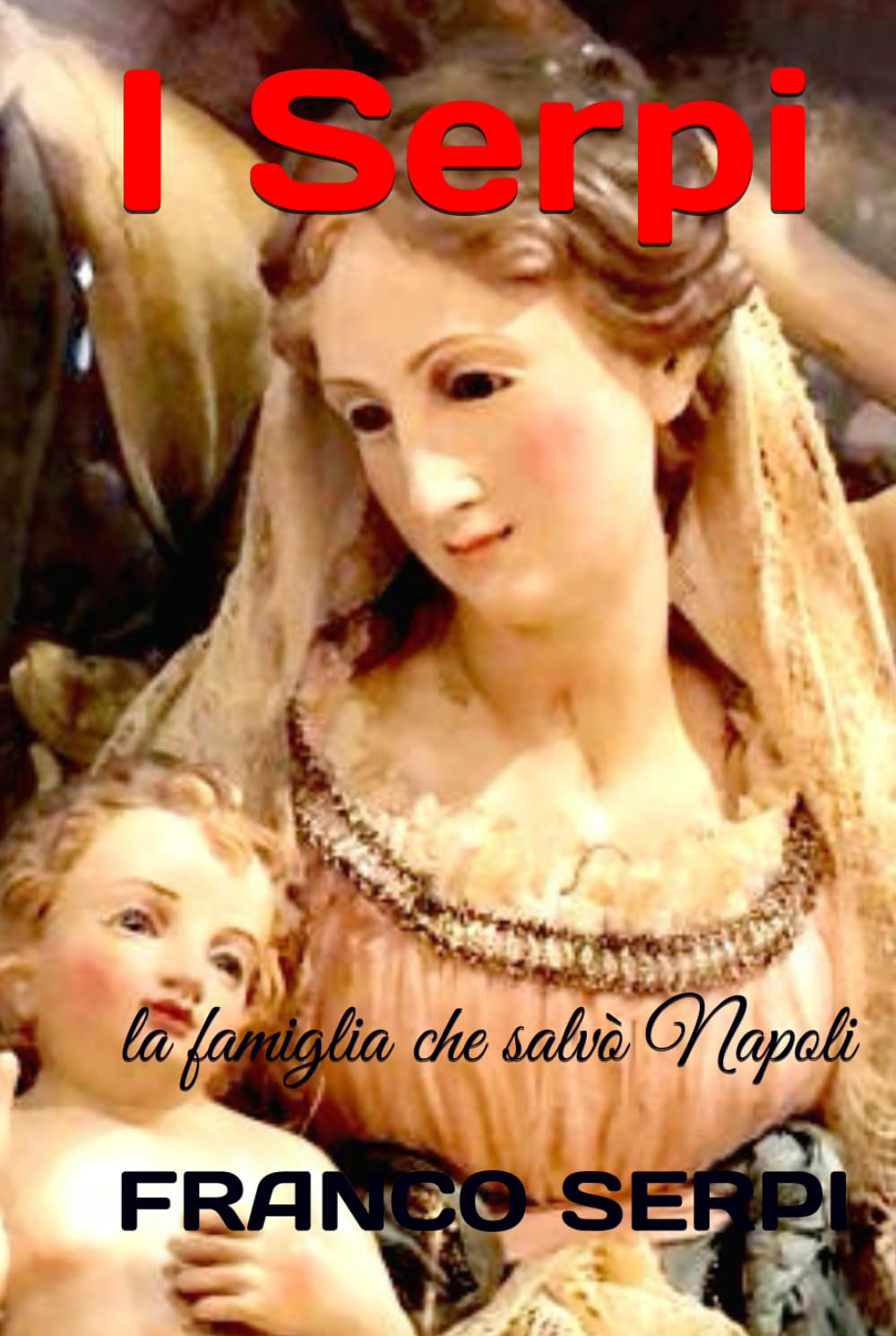 I Serpi: la famiglia che salvò Napoli