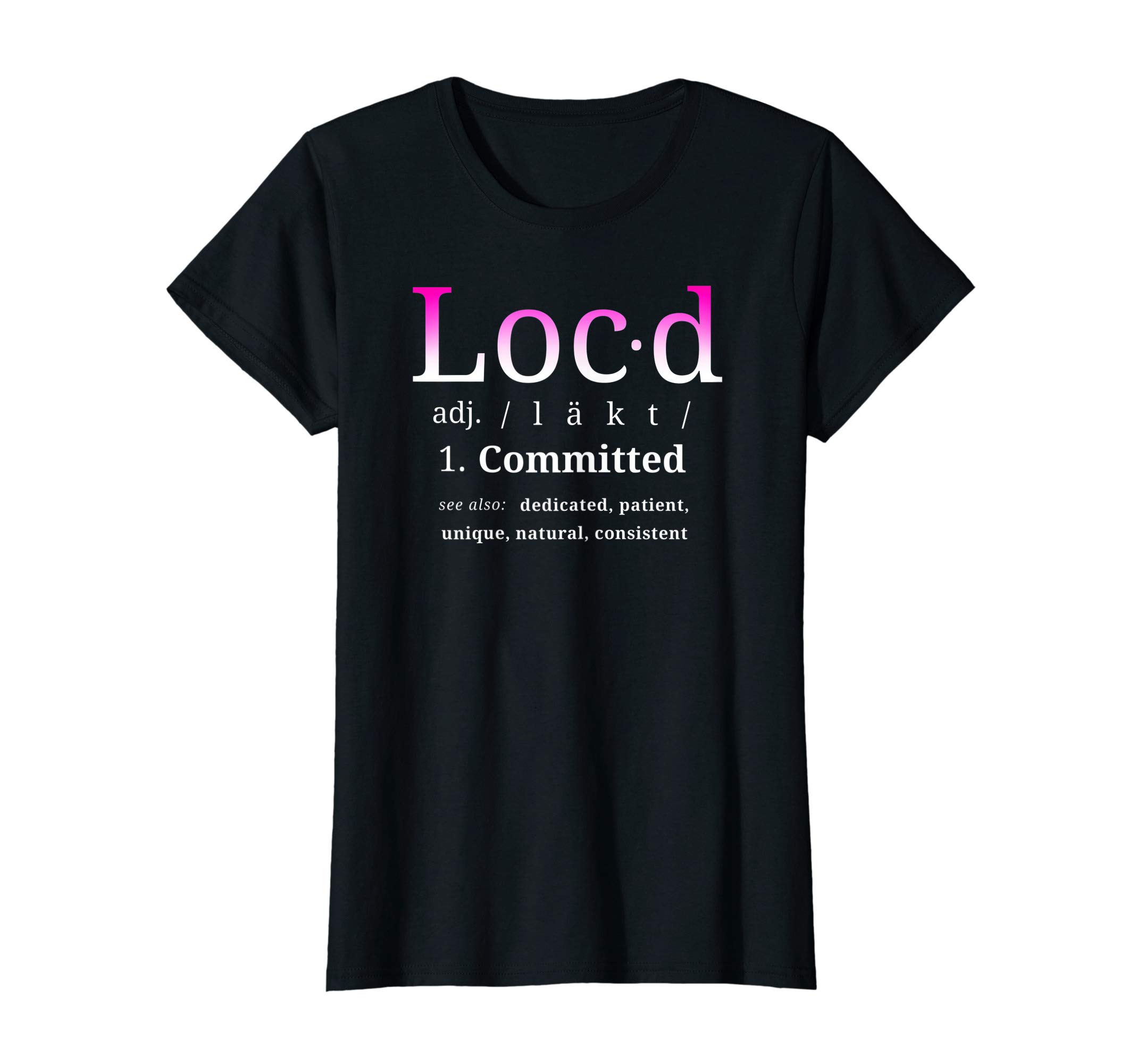 Womens THE ORIGINAL Loc'd definition loc lifestyle dreadlock tshirt T-Shirt