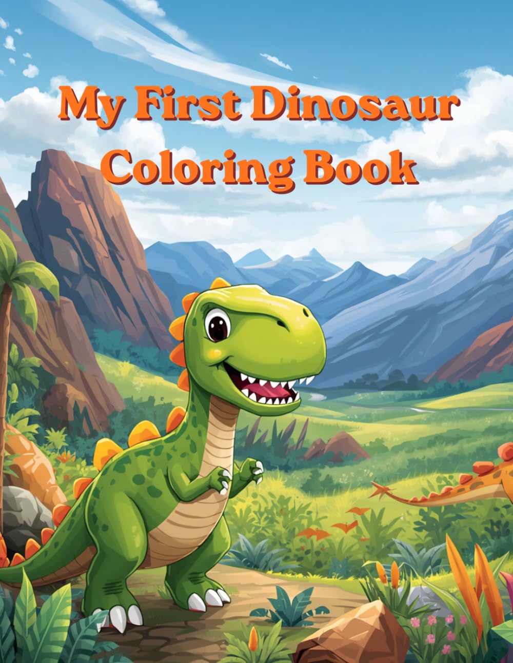 My First Dinosaur Coloring Book: Big, Easy & Fun Dinosaur Coloring Pages for Ages 2–4