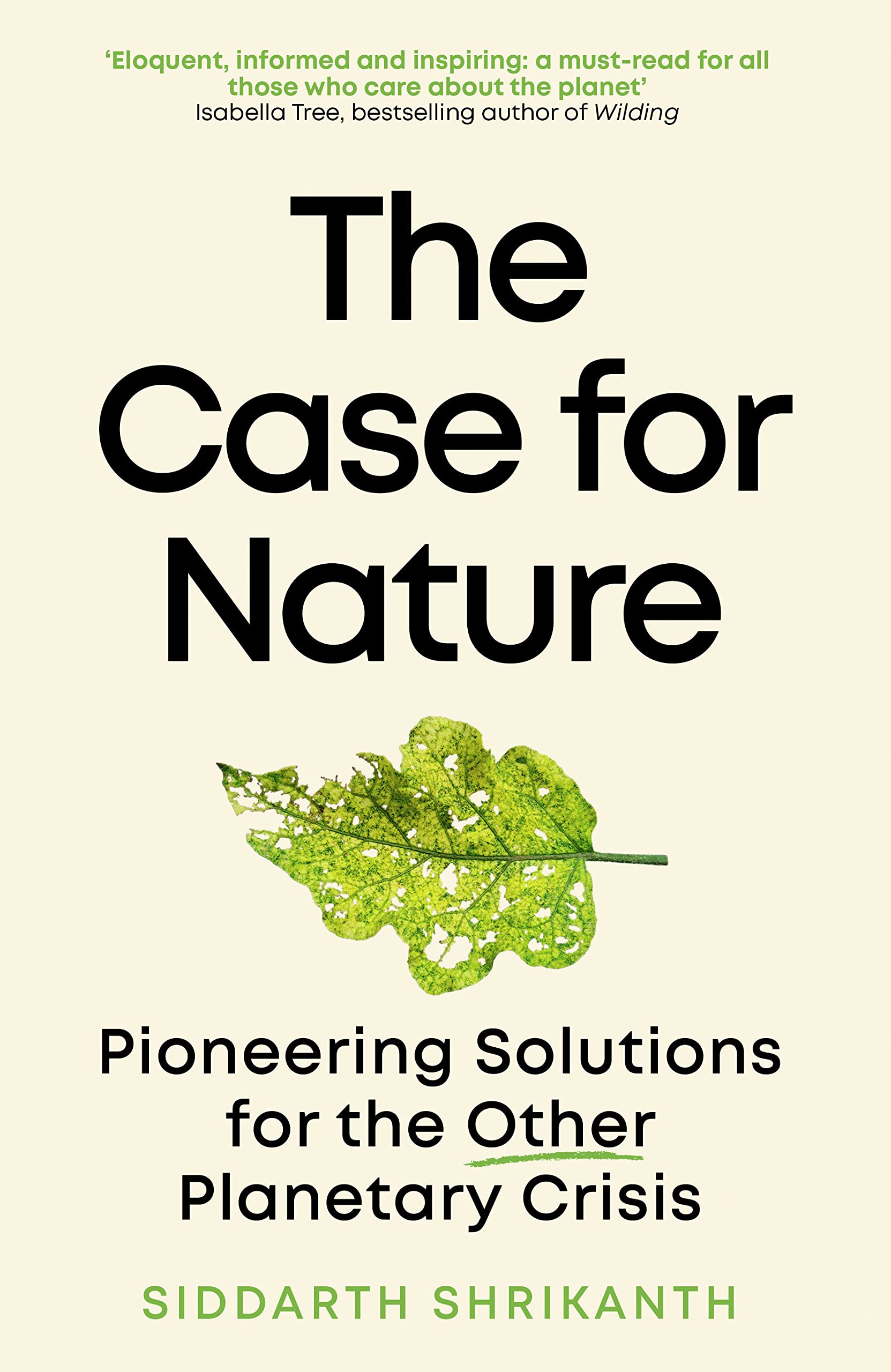 The Case for Nature: Pioneering Solutions for a Planetary Crisis
