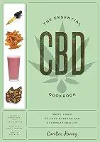 The Essential CBD Cookbook: More Than 65 Easy Recipes for Everyday Health (English Edition)